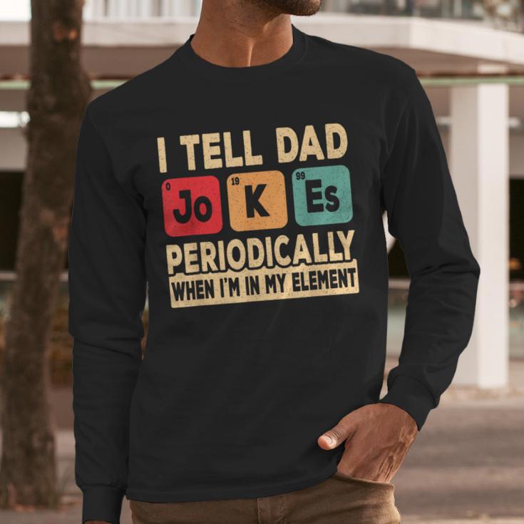 I Tell Dad Jokes Periodically Retro Papa Fathers Day Men Men Long Sleeve T-Shirt I Tell Dad Jokes Periodically Retro Papa Fathers Day Men Men Long Sleeve T-Shirt