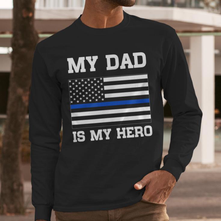 Thin Blue Line My Dad Is My Hero Son Daughter Of Cop Men Long Sleeve T-Shirt Thin Blue Line My Dad Is My Hero Son Daughter Of Cop Men Long Sleeve T-Shirt