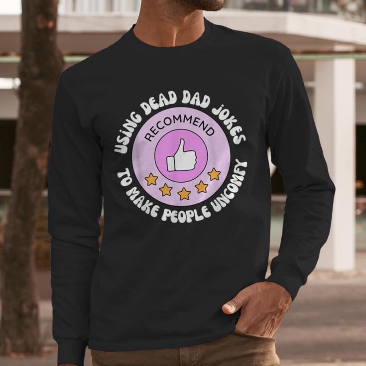 Using Dead Dad Jokes To Make People Uncomfy Vintage Quote Men Long Sleeve T-Shirt