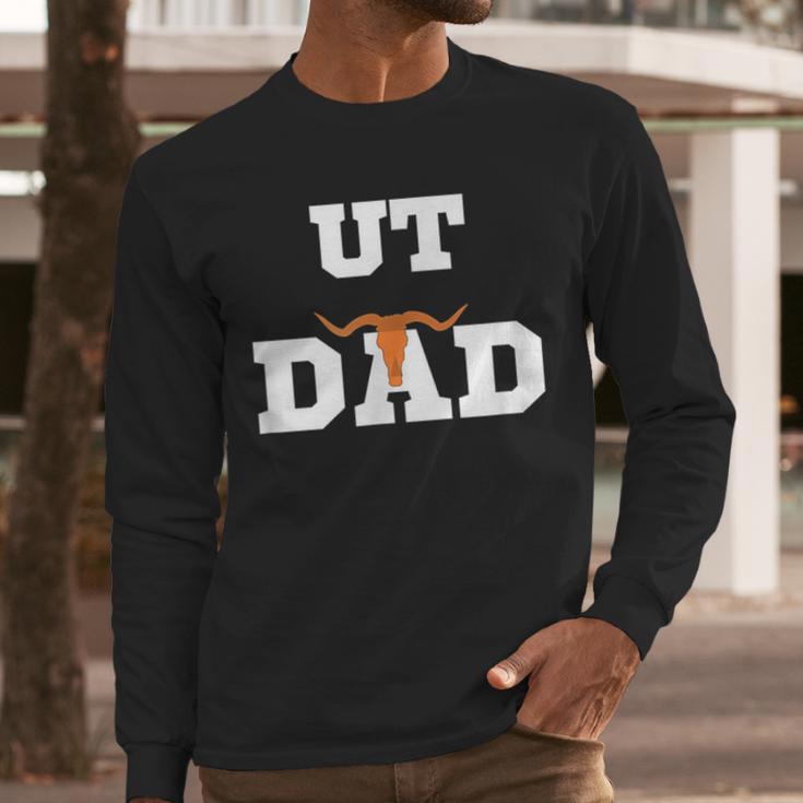 UT Austin Dad Shirt Ut Austin Dad Men Long Sleeve T-Shirt UT Austin Dad Shirt Ut Austin Dad Men Long Sleeve T-Shirt