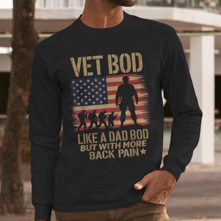 Vet Bod Like Dad Bod But With More Back Pain US Flag Veteran Men Long Sleeve T-Shirt Vet Bod Like Dad Bod But With More Back Pain US Flag Veteran Men Long Sleeve T-Shirt