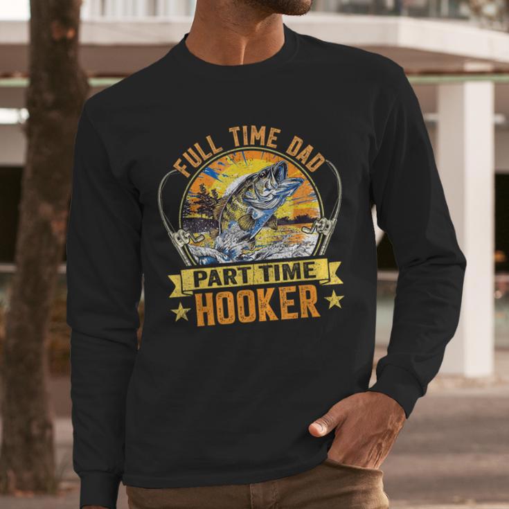 Vintage Father's Day Fishing Full Time Dad Part Time Hooker Men Long Sleeve T-Shirt