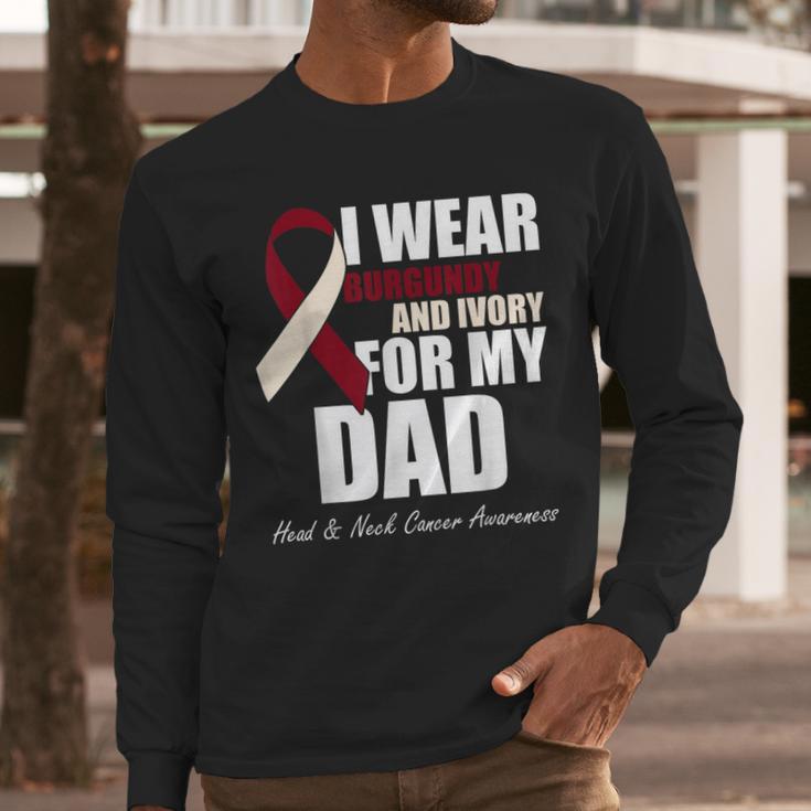 I Wear Burgundy Ivory For My Dad Oral Head Neck Cancer Men Long Sleeve T-Shirt