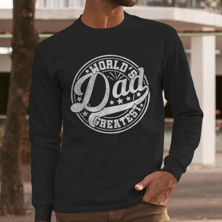 World’s Greatest Dad Father's Day Best Daddy Dad Ever Men Long Sleeve T-Shirt