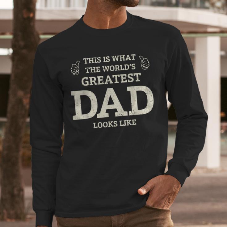 This Is What The Worlds Greatest Dad Fathers Day Men Men Long Sleeve T-Shirt