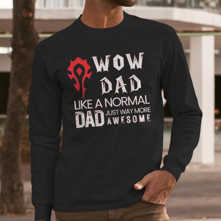 WOW Dad Like a Normal Dad Way More Awesome Tee T-Shirt Men Long Sleeve T-Shirt