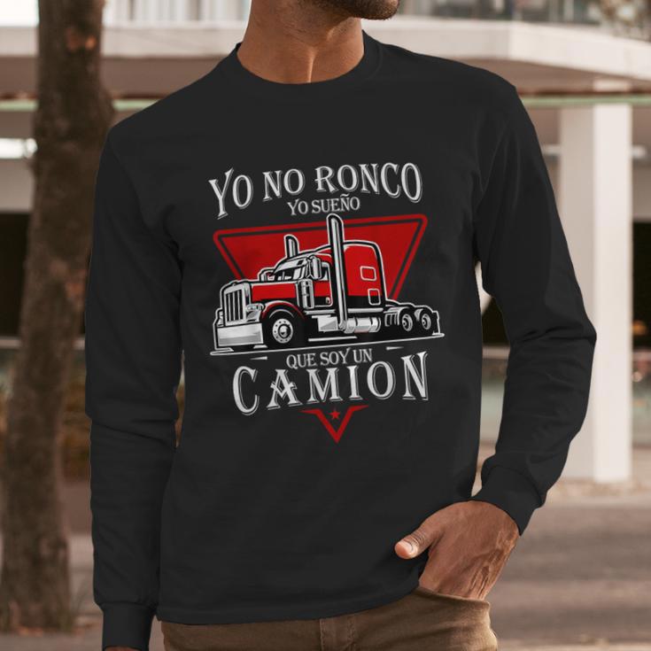 Yo No Ronco Yo Sueno Que Soy Un Camion Latin Dad Spanish Men Long Sleeve T-Shirt