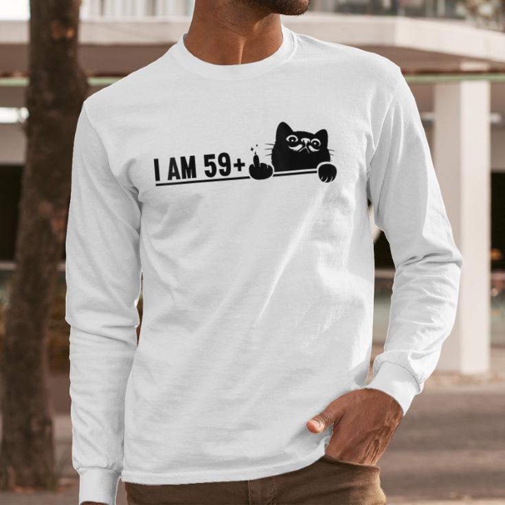 I Am 59 Plus 1 Middle Finger For A 60th Birthday Cat Mom Dad Men Long Sleeve T-Shirt
