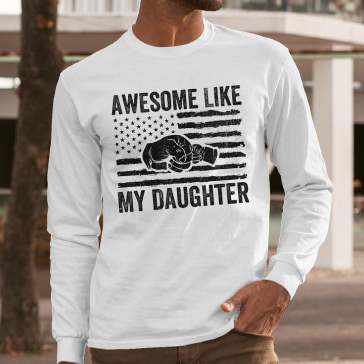 Awesome Like My Daughter Men Fathers Day Dad Men Long Sleeve T-Shirt Awesome Like My Daughter Men Fathers Day Dad Men Long Sleeve T-Shirt