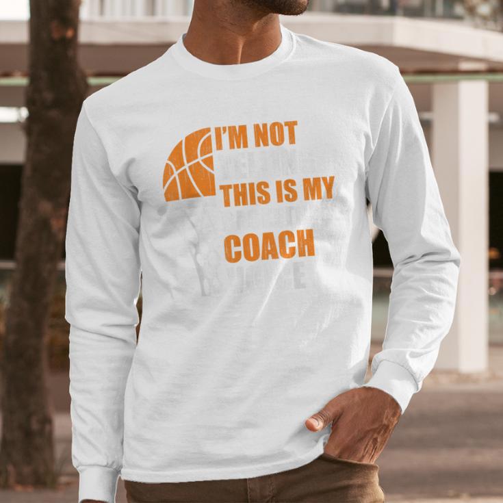 Basketball Not Yelling This Is My Basketball Coach Dad Men Long Sleeve T-Shirt