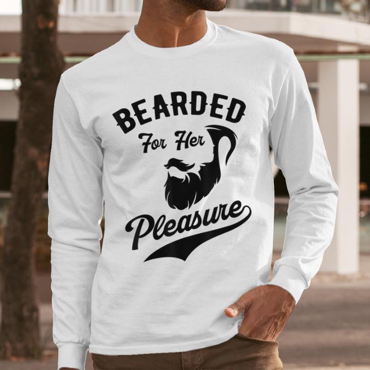 Bearded For Her Pleasure Bearded Dad Father Men Long Sleeve T-Shirt
