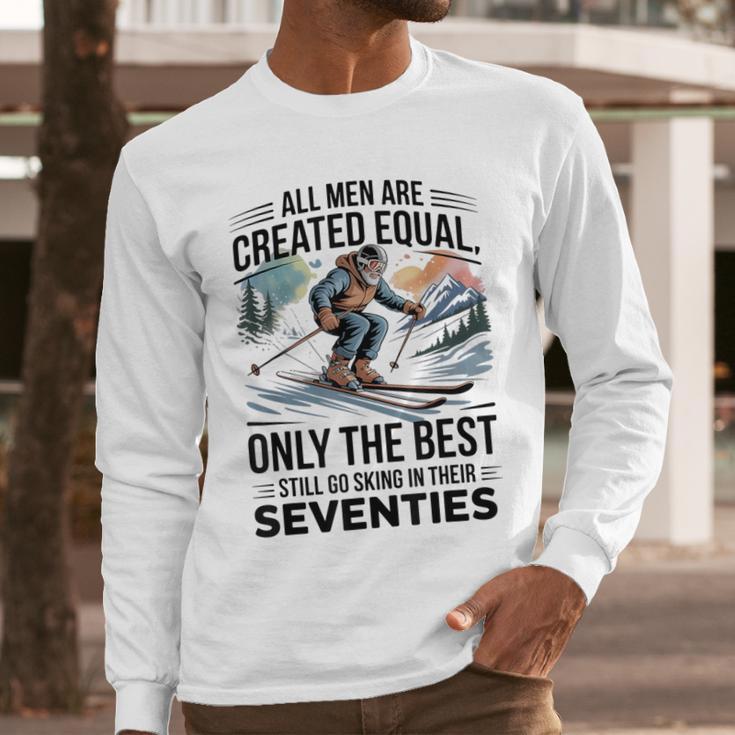 Only The Best Still Go Skiing In Their Seventies Men Dad Men Long Sleeve T-Shirt