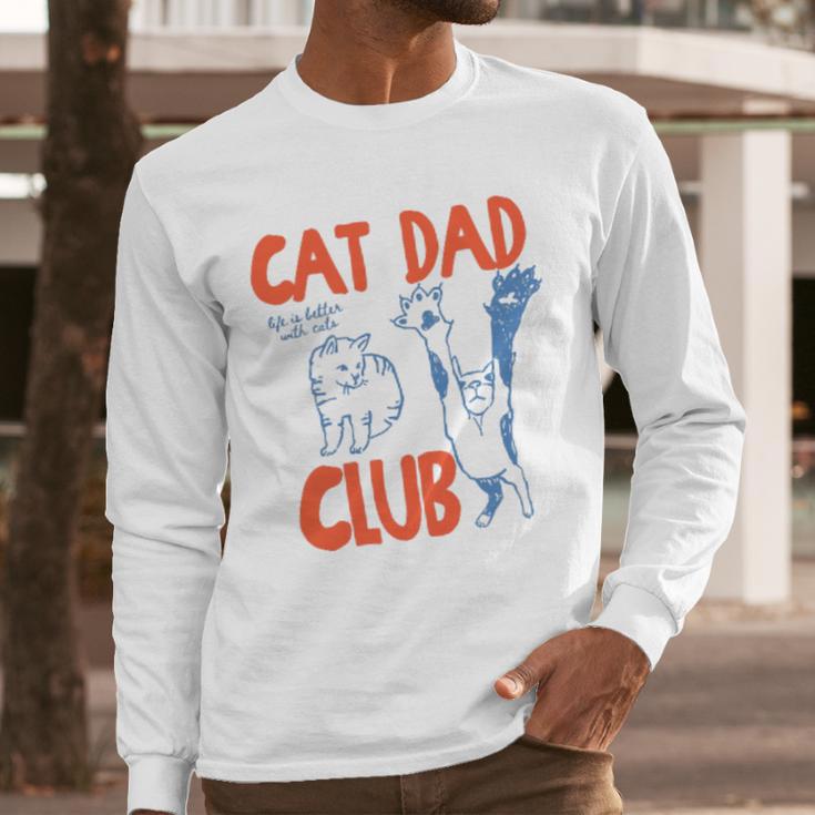 Cat Dad Club Life Is Better With Cats Father's Day Cat Dad Men Long Sleeve T-Shirt Cat Dad Club Life Is Better With Cats Father's Day Cat Dad Men Long Sleeve T-Shirt