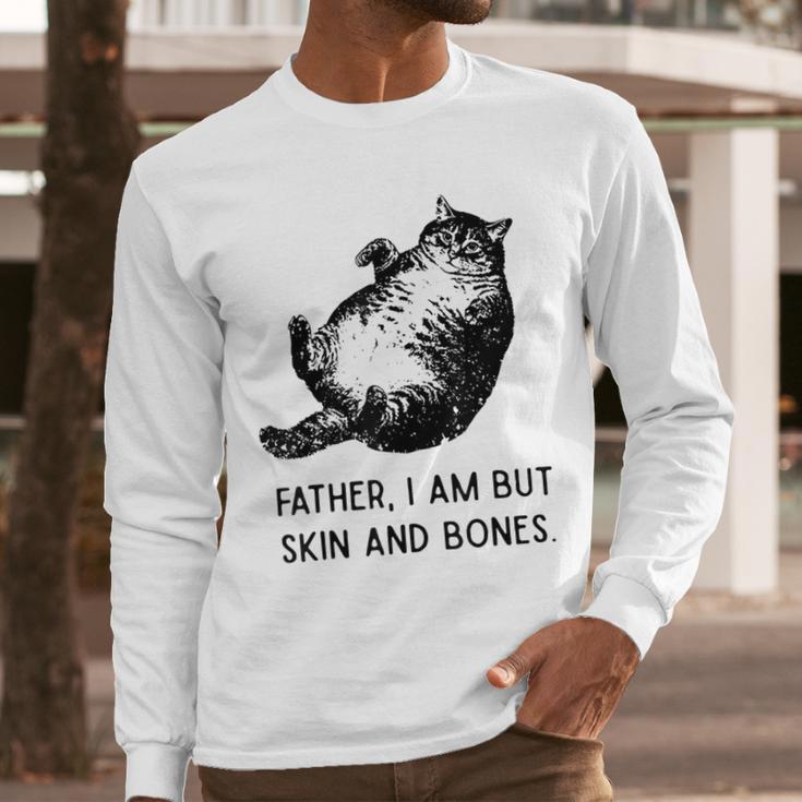 Cat Father I Am But Skin And Bones Cat Dad Meme Humor Men Long Sleeve T-Shirt