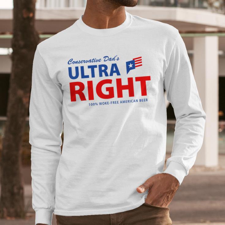 Conservative Dad's Ultra Right 100 Work Free American Beer Men Long Sleeve T-Shirt Conservative Dad's Ultra Right 100 Work Free American Beer Men Long Sleeve T-Shirt