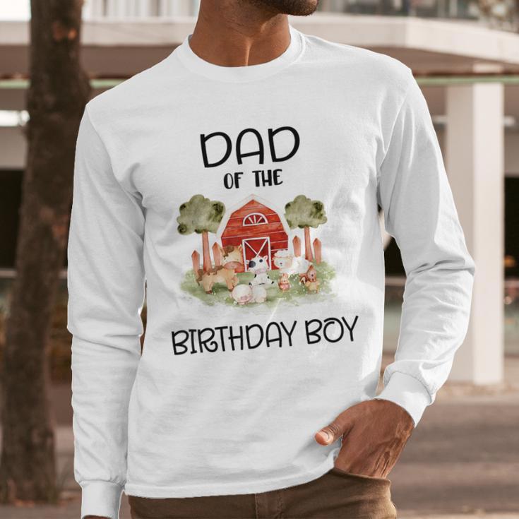 Dad Of The Birthday For Boy Barnyard Farm Animals Party Men Long Sleeve T-Shirt Dad Of The Birthday For Boy Barnyard Farm Animals Party Men Long Sleeve T-Shirt