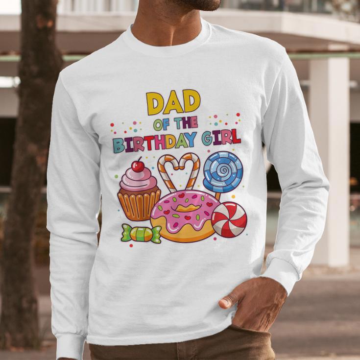 Dad Of The Birthday Girl Candyland Colorful Lollipop Party Men Long Sleeve T-Shirt Dad Of The Birthday Girl Candyland Colorful Lollipop Party Men Long Sleeve T-Shirt
