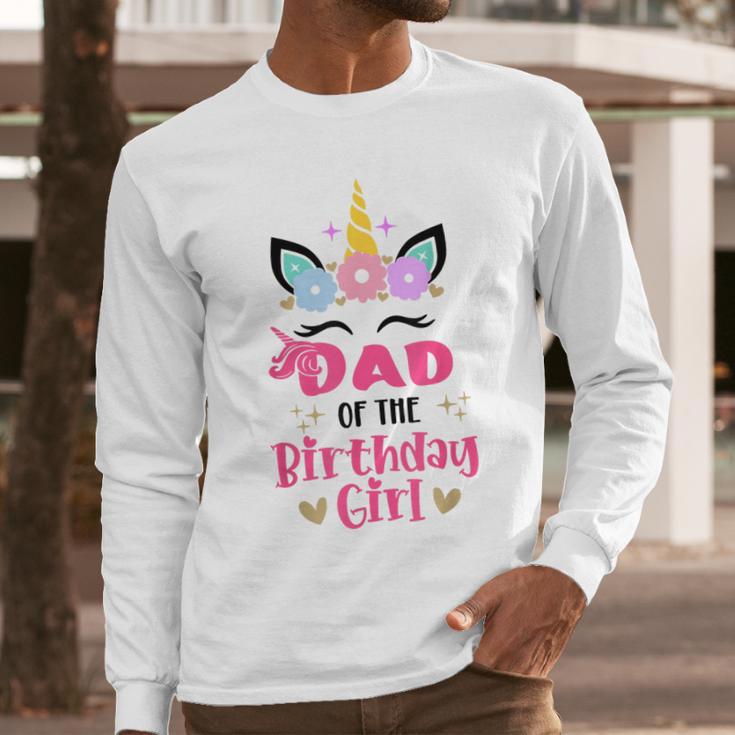 Dad Of The Birthday Girl Family Matching Unicorn Birthday Men Long Sleeve T-Shirt