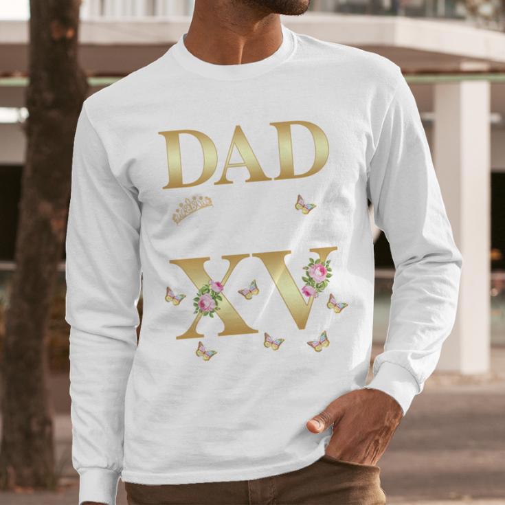 Dad Of The Miss Quince XV Birthday Mexican Quinceanera Men Long Sleeve T-Shirt