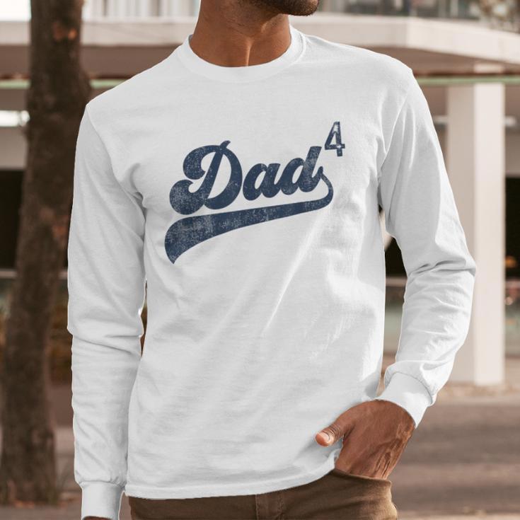 Dad4 Daddy Of 4 Kids Father Of Four Fourth Time Dad Men Long Sleeve T-Shirt