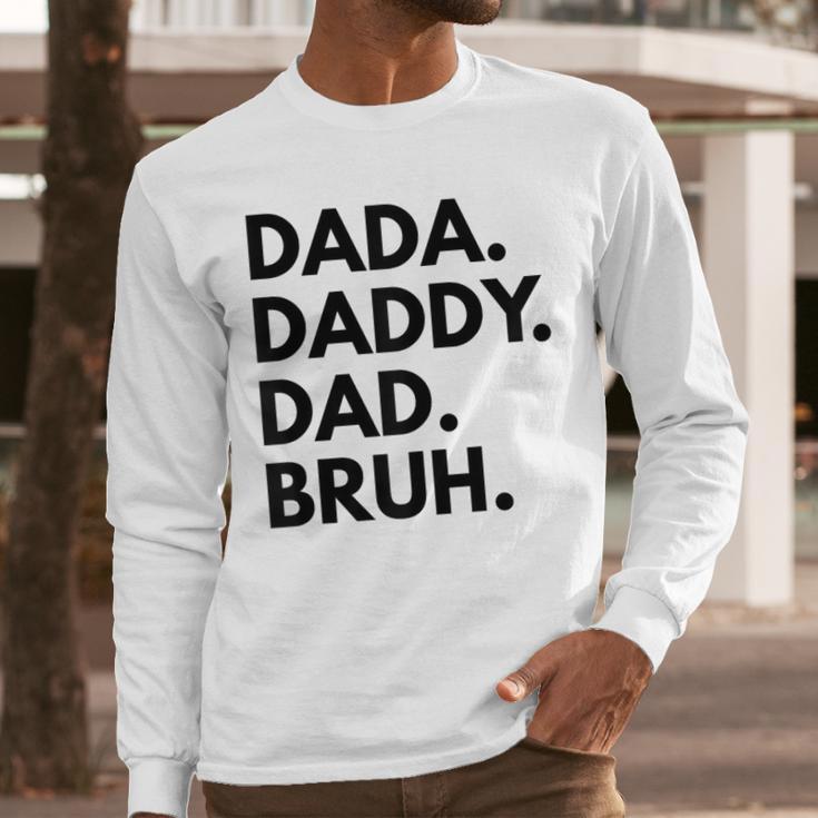 Dada Daddy Dad Bruh Dad Names Men Long Sleeve T-Shirt