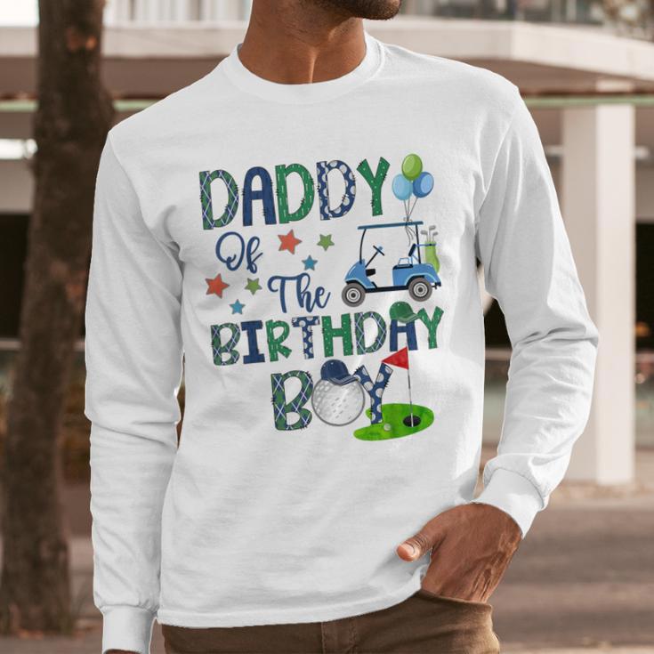 Daddy Of The Birthday Boy Hole In One Golf Lover Men Long Sleeve T-Shirt