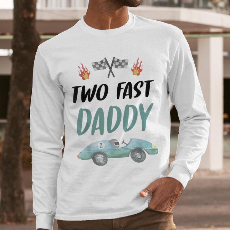 Daddy Dad 2nd Birthday Two Fast Race Car Second Bday Party Men Long Sleeve T-Shirt