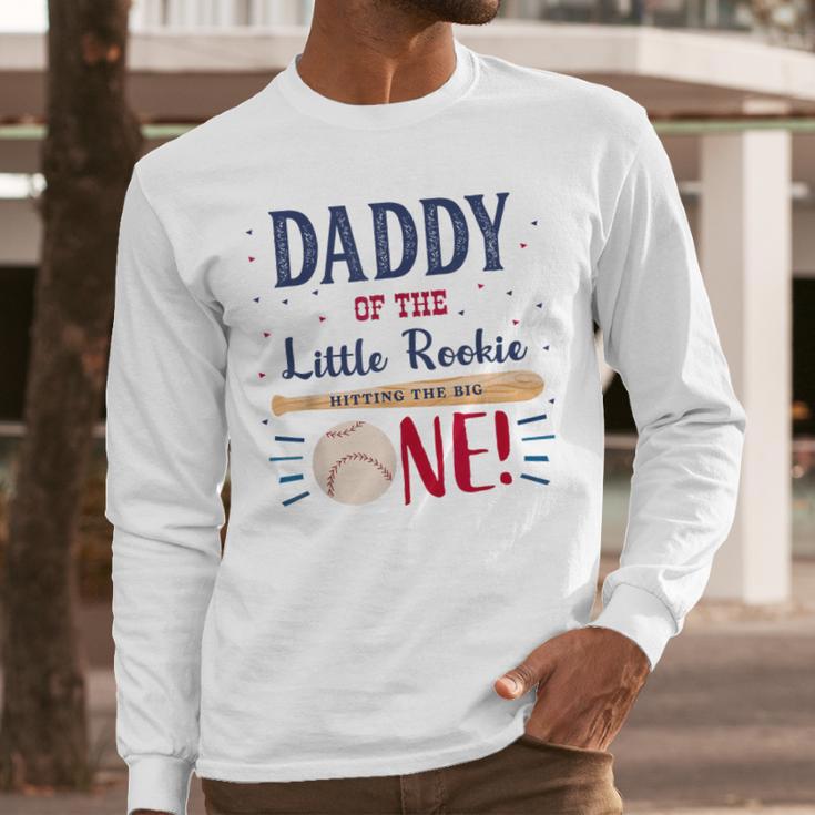 Daddy Dad First Birthday Little Rookie Baseball The Big One Men Long Sleeve T-Shirt