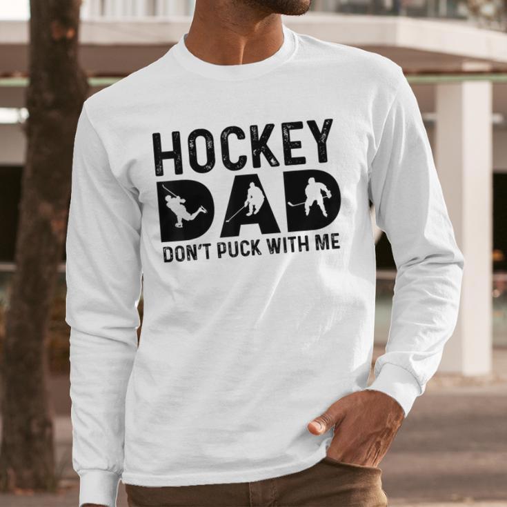Hockey Dad Don't Puck With Me Men Long Sleeve T-Shirt