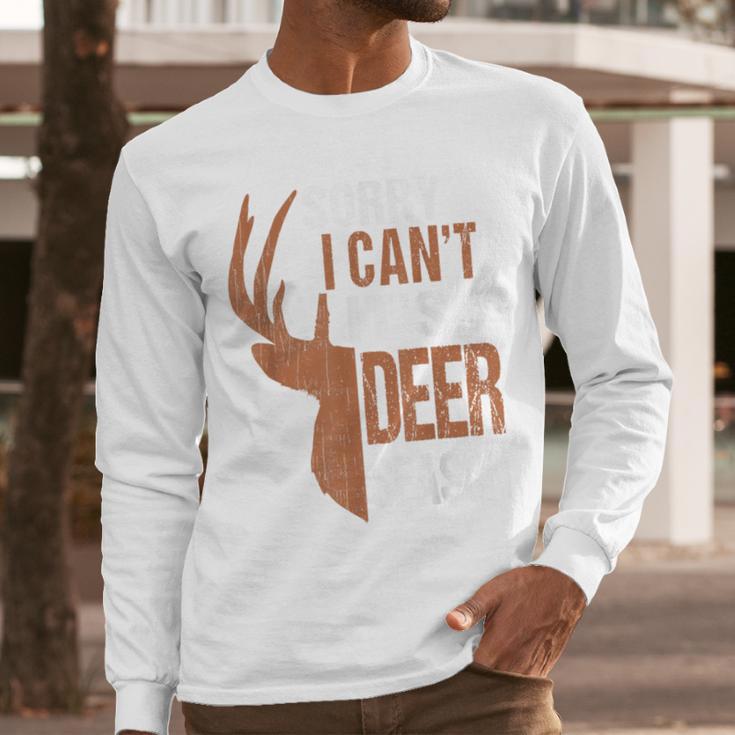 Hunting Sorry Deer Season Hunter Dad Father Day Men Long Sleeve T-Shirt Hunting Sorry Deer Season Hunter Dad Father Day Men Long Sleeve T-Shirt
