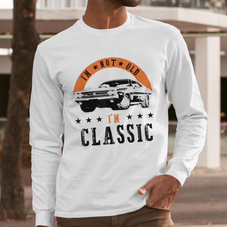 I'm Not Old I'm Classic Muscle Cars Retro Dad Vintage Car Men Long Sleeve T-Shirt