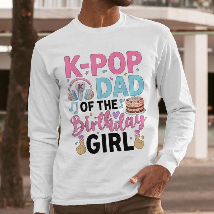 K-Pop Dad Of The Birthday Girl K Pop Birthday Party Men Long Sleeve T-Shirt K-Pop Dad Of The Birthday Girl K Pop Birthday Party Men Long Sleeve T-Shirt