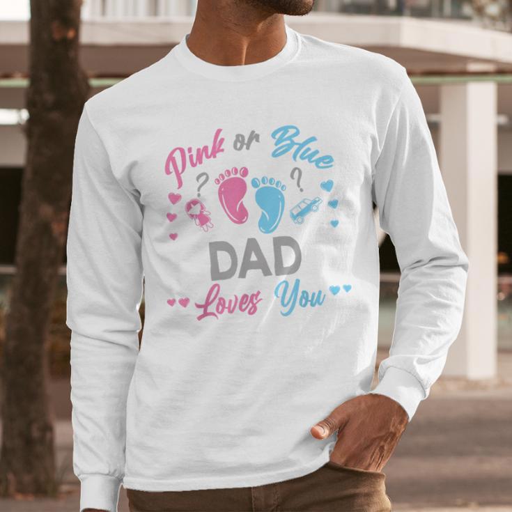 Pink Or Blue Dad Loves You Gender Reveal Men Long Sleeve T-Shirt