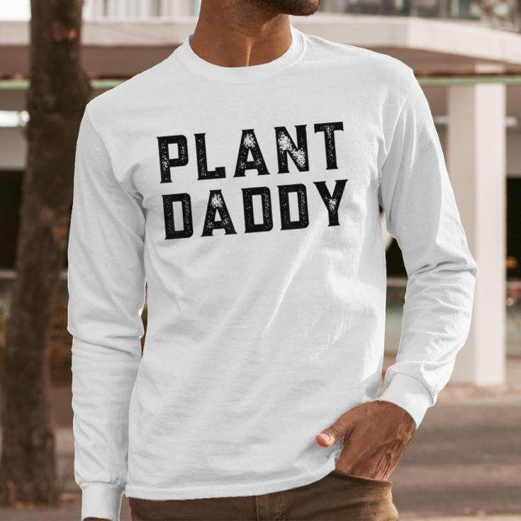 Plant Daddy Dad Gardener Fathers Day Gardening Vintage Men Long Sleeve T-Shirt Plant Daddy Dad Gardener Fathers Day Gardening Vintage Men Long Sleeve T-Shirt