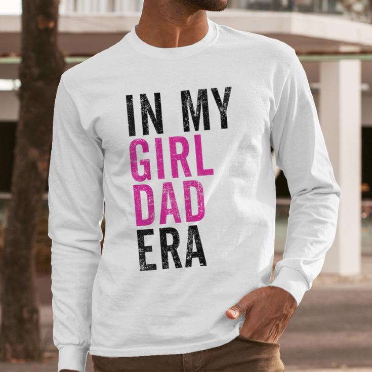 Retro In My Dad Girl Era Father's Day Christmas Men Long Sleeve T-Shirt Retro In My Dad Girl Era Father's Day Christmas Men Long Sleeve T-Shirt