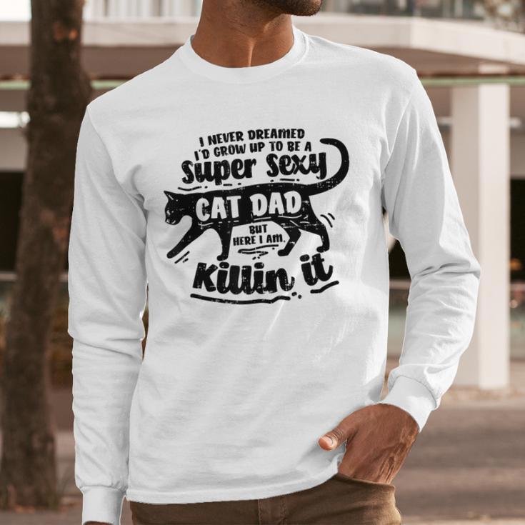 Sexy Cat Dad Father Catfather Kitten Kitty Men Long Sleeve T-Shirt
