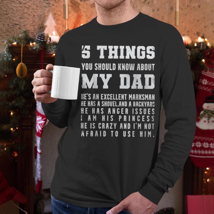 5 Things You Should Know About My Dad He's An Excellent Men Long Sleeve T-Shirt