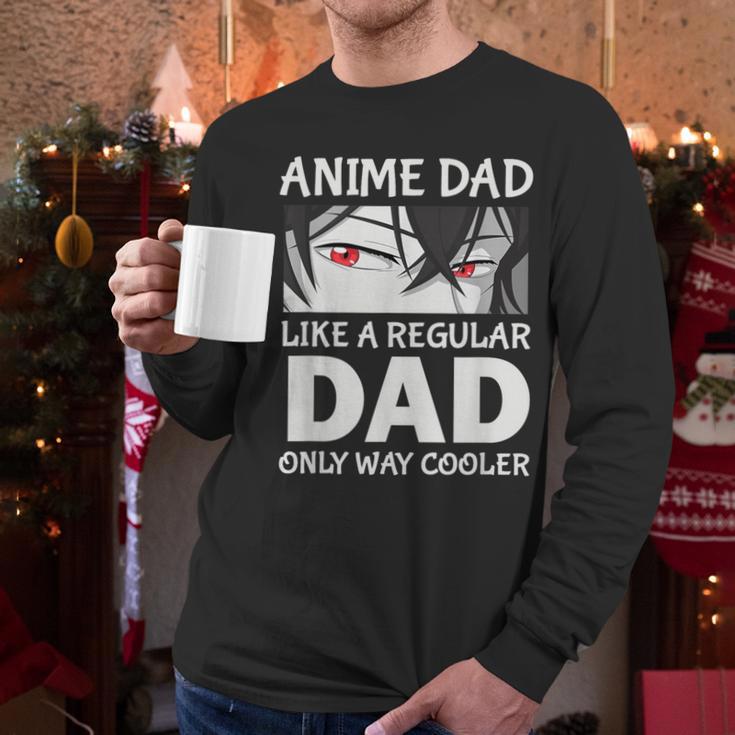 Anime Dad Like A Regular Dad Only Cooler Fathers Day Otaku Men Long Sleeve T-Shirt