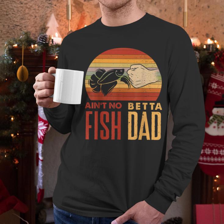 Aquascaping Aquarium Aint No Betta Fish Dad Betta Fish Men Long Sleeve T-Shirt