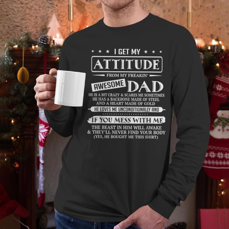 I Get My Attitude From My Freaking Awesome Dad Father's Day Men Long Sleeve T-Shirt