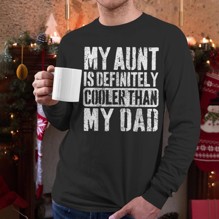 My Aunt Is Definitely Cooler Than My Dad Boy Girl Aunt Love Men Long Sleeve T-Shirt My Aunt Is Definitely Cooler Than My Dad Boy Girl Aunt Love Men Long Sleeve T-Shirt