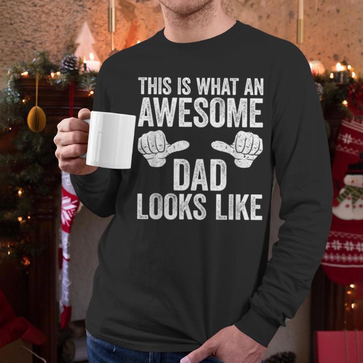This Is What An Awesome Dad Looks Like Shirt Men Fathers Day Men Long Sleeve T-Shirt
