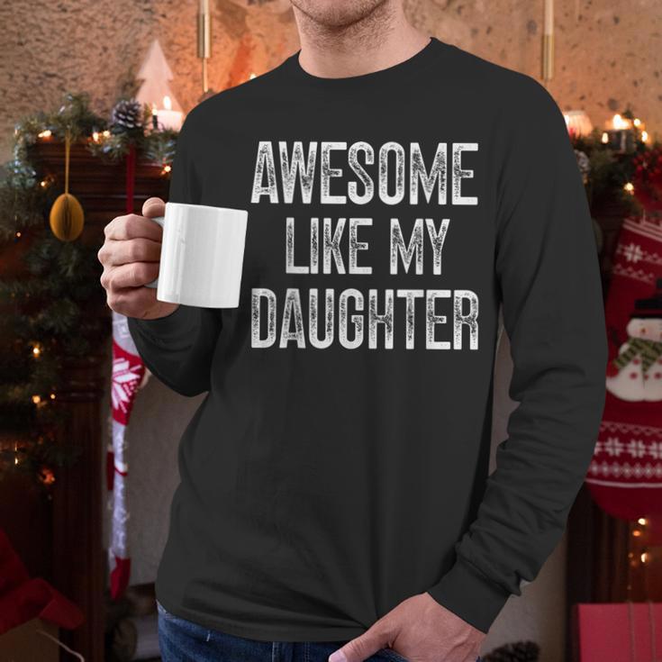 Awesome Like My Daughter Father's Day Dad Men Long Sleeve T-Shirt