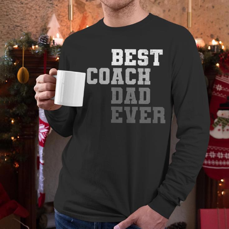 Best Coach Dad Ever Football Soccer Baseball Basketball Men Long Sleeve T-Shirt