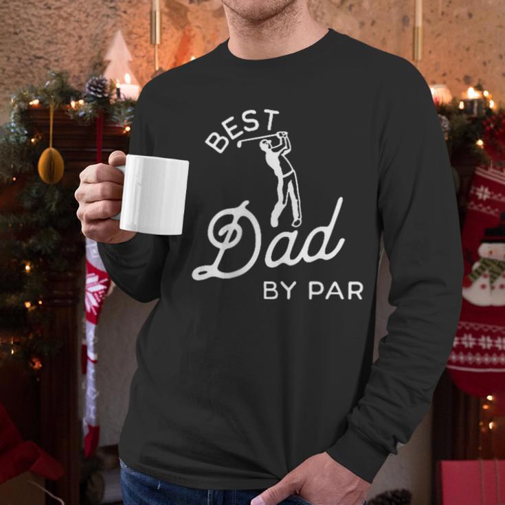 Best Dad By Par Father's Day Golf Daddy Golfing Golfer Men Long Sleeve T-Shirt