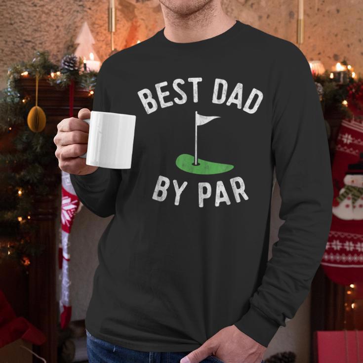 Best Dad By Par Golf Shirt Father's Day Daddy Men Long Sleeve T-Shirt