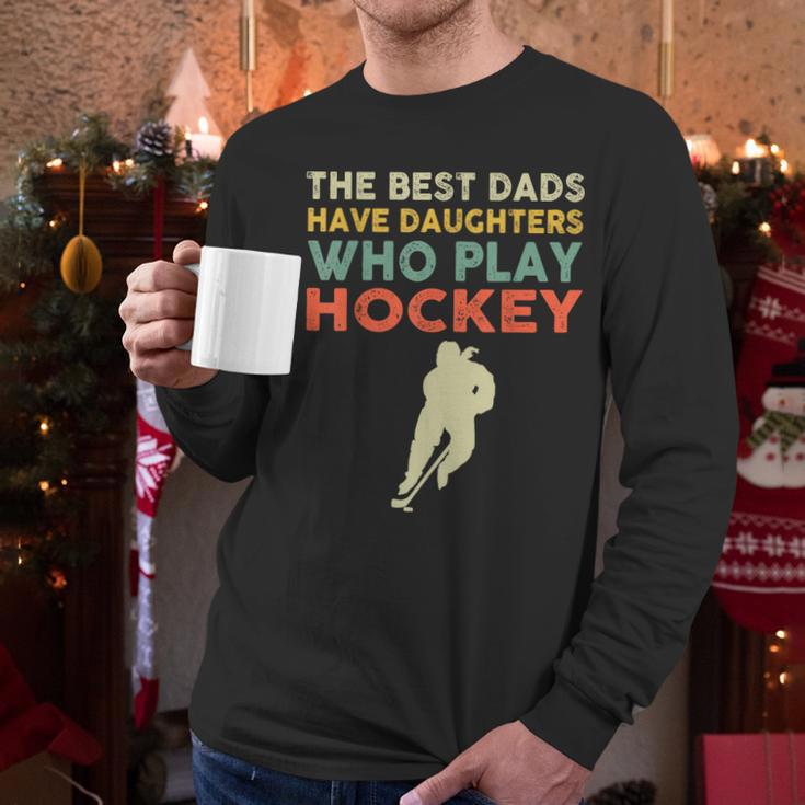 The Best Dads Have Daughters Who Play Hockey Vintage Men Long Sleeve T-Shirt The Best Dads Have Daughters Who Play Hockey Vintage Men Long Sleeve T-Shirt