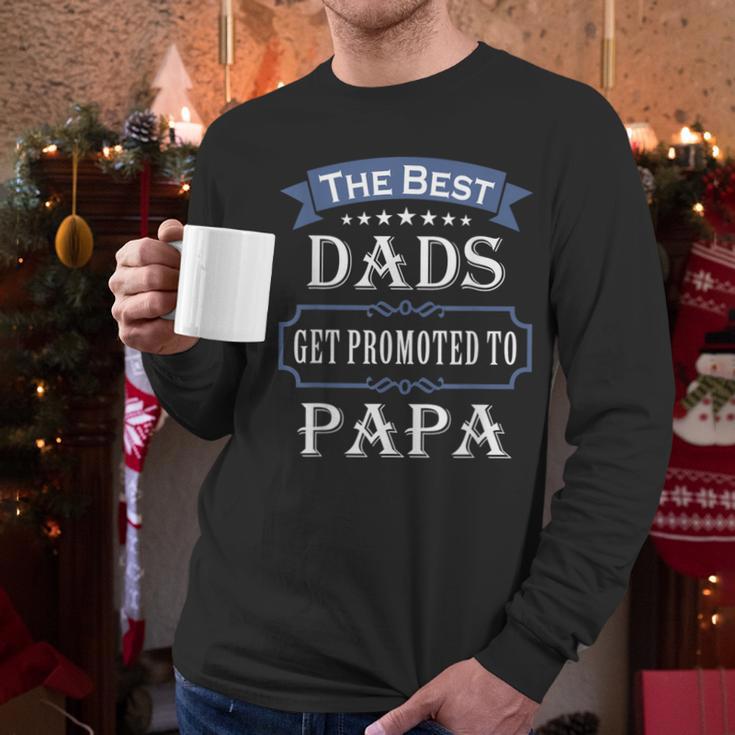 The Best Dads Get Promoted To Papa Father's Day New Grandpa Men Long Sleeve T-Shirt