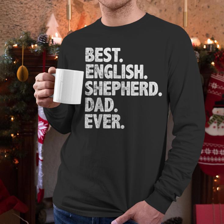 Best English Shepherd Dad Ever Dog Owner Daddy Father's Day Men Long Sleeve T-Shirt