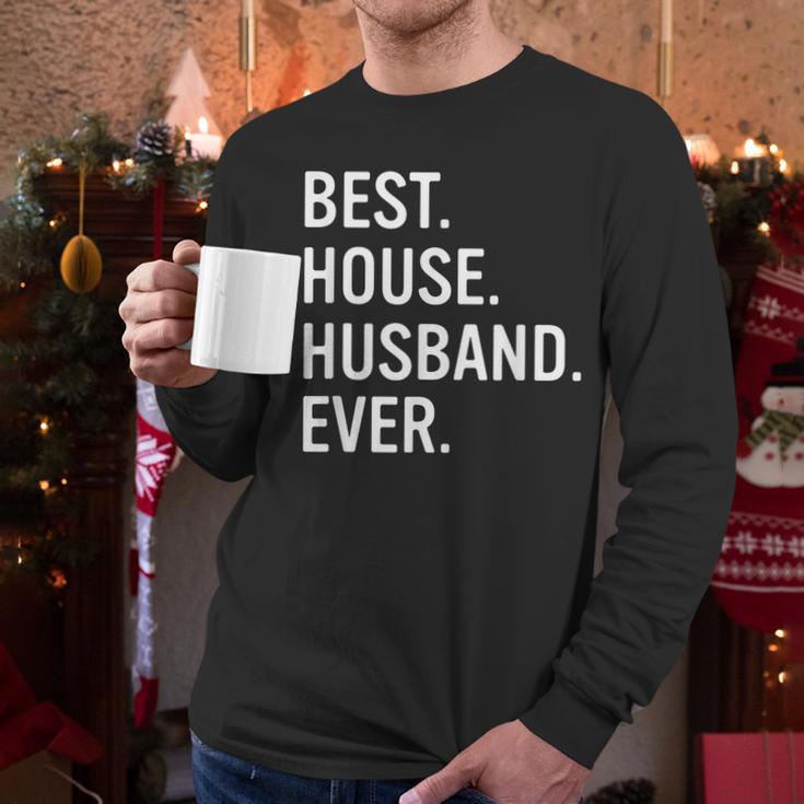 Best House Husband Ever Stay At Home Dad Men Long Sleeve T-Shirt Best House Husband Ever Stay At Home Dad Men Long Sleeve T-Shirt